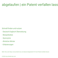 abgelaufen | ein Patent verfallen lassen