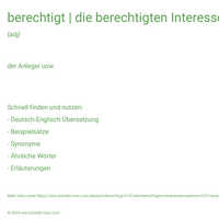 berechtigt | die berechtigten Interessen wahren | eine berechtigte Frage