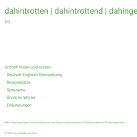 dahintrotten | dahintrottend | dahingetrottet