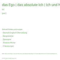 das Ego | das absolute Ich | Ich und Nicht-Ich