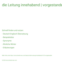 die Leitung innehabend | vorgestanden