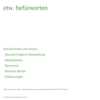 etw. befürworten