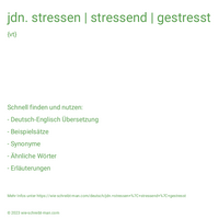 jdn. stressen | stressend | gestresst