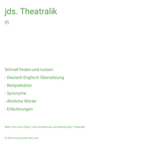 jds. Theatralik