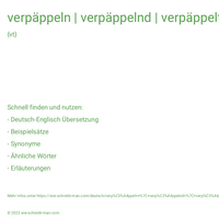 verpäppeln | verpäppelnd | verpäppelt | verpäppelt | verpäppelte