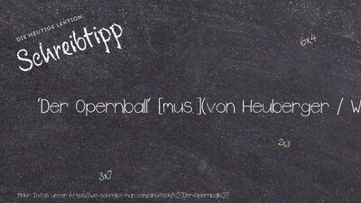 Schreibtipp 'Der Opernball'