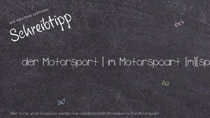 Wie schreibt man der Motorsport | im Motorspoart? Bedeutung, Synonym, Antonym & Zitate.