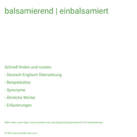 balsamierend | einbalsamiert