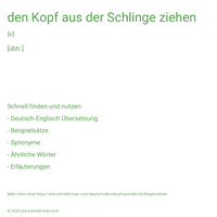 den Kopf aus der Schlinge ziehen