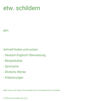 etw. schildern