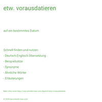 etw. vorausdatieren