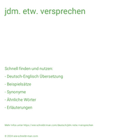 jdm. etw. versprechen