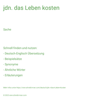 jdn. das Leben kosten