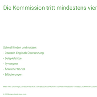 Die Kommission tritt mindestens vierteljährlich zusammen