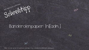 Wie schreibt man Banderolenpapier? Bedeutung, Synonym, Antonym & Zitate.