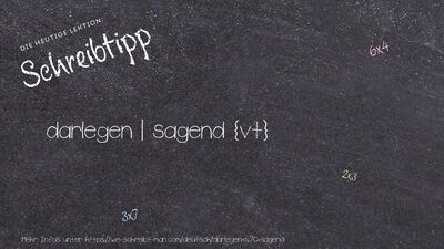 Schreibtipp darlegen | sagend