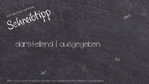 Wie schreibt man darstellend | ausgegeben? Bedeutung, Synonym, Antonym & Zitate.