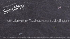 Wie schreibt man die allgemeine Mobilmachung rückgängig machen | demobilisierend | demobilisiert | demobilisiert | demobilisierte? Bedeutung, Synonym, Antonym & Zitate.