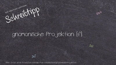 Schreibtipp gnomonische Projektion