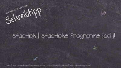 Schreibtipp staatlich | staatliche Programme