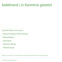 belehrend | in Kenntnis gesetzt