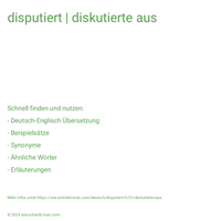 disputiert | diskutierte aus