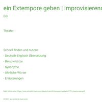 ein Extempore geben | improvisierend