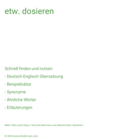 etw. dosieren