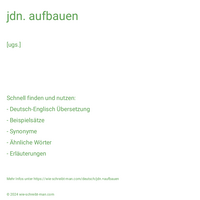 jdn. aufbauen