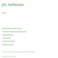 jdn. kaltlassen