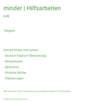 minder | Hilfsarbeiten