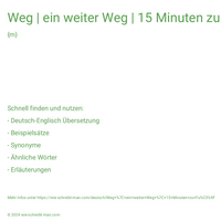 Weg | ein weiter Weg | 15 Minuten zu Fuß