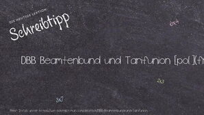 Wie schreibt man DBB Beamtenbund und Tarifunion? Bedeutung, Synonym, Antonym & Zitate.