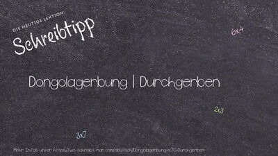 Schreibtipp Dongolagerbung | Durchgerben