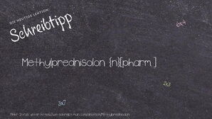 Wie schreibt man Methylprednisolon? Bedeutung, Synonym, Antonym & Zitate.