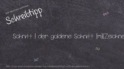 Schreibtipp Schnitt | der goldene Schnitt