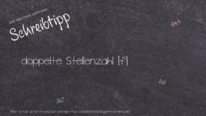 Wie schreibt man doppelte Stellenzahl? Bedeutung, Synonym, Antonym & Zitate.