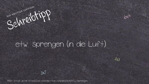 Wie schreibt man etw. sprengen? Bedeutung, Synonym, Antonym & Zitate.