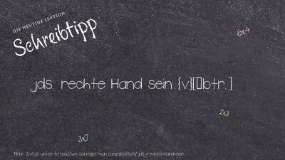 Schreibtipp jds. rechte Hand sein