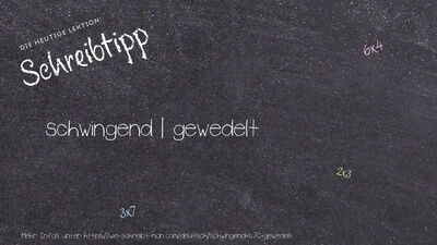 Schreibtipp schwingend | gewedelt