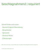 beschlagnahmend | requiriert