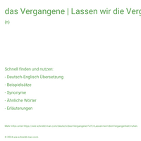 das Vergangene | Lassen wir die Vergangenheit ruhen.