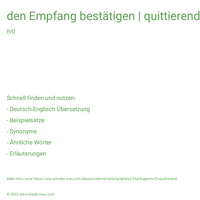 den Empfang bestätigen | quittierend