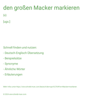 den großen Macker markieren