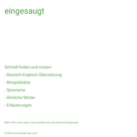 eingesaugt