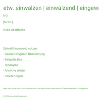 etw. einwalzen | einwalzend | eingewalzt