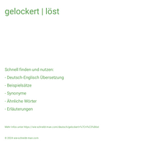 gelockert | löst