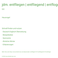 jdm. entfliegen | entfliegend | entflogen