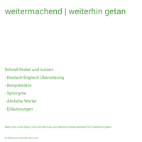 weitermachend | weiterhin getan