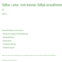 Silbe | etw. mit keiner Silbe erwähnen